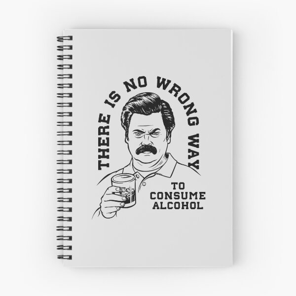 Item preview, Ron Swanson There is no wrong way to consume alcohol designed and sold by Stayfrostybro.