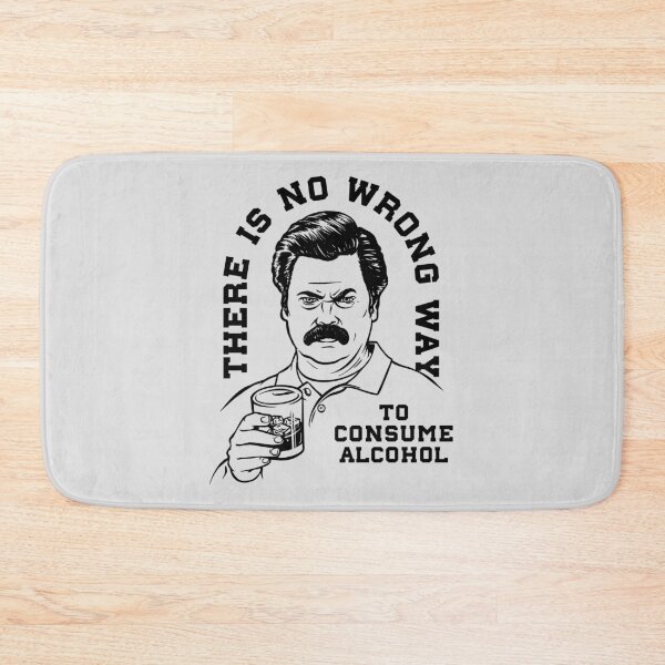 Item preview, Ron Swanson There is no wrong way to consume alcohol designed and sold by Stayfrostybro.