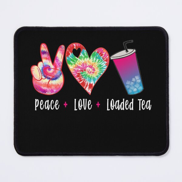 Item preview,  Peace Love Loaded Tea Funny Cold Loaded Ice Tea designed and sold by Eddie SH.