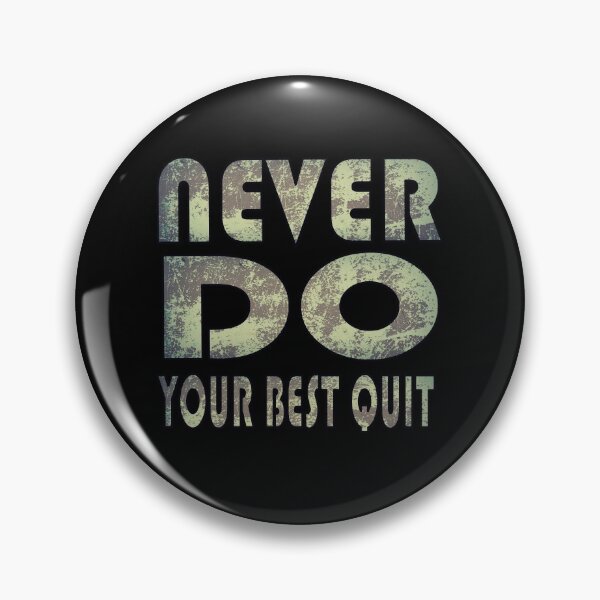 Item preview, Never Do Your Best Quit designed and sold by Joyamotion.