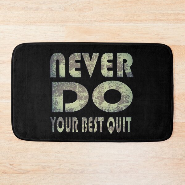 Item preview, Never Do Your Best Quit designed and sold by Joyamotion.