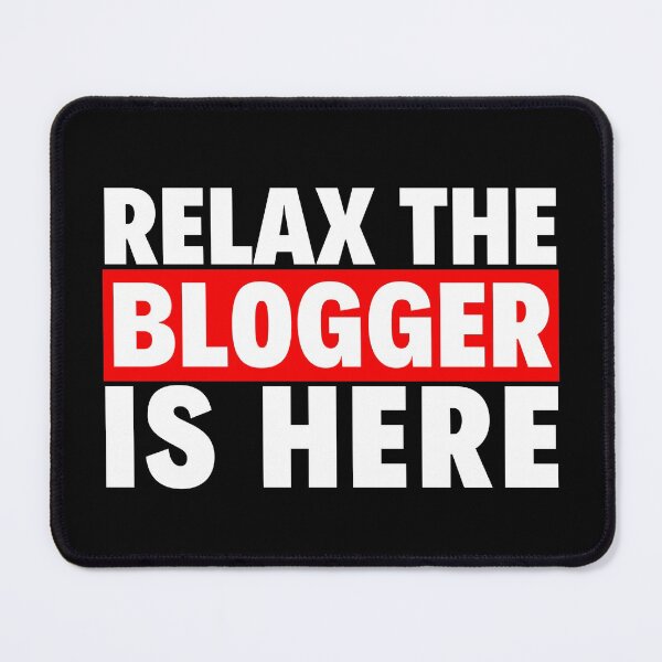 Item preview, relax the blogger is here designed and sold by T-shirtgallery.