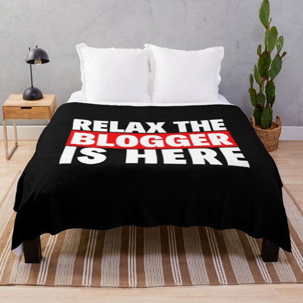 Item preview, relax the blogger is here designed and sold by T-shirtgallery.