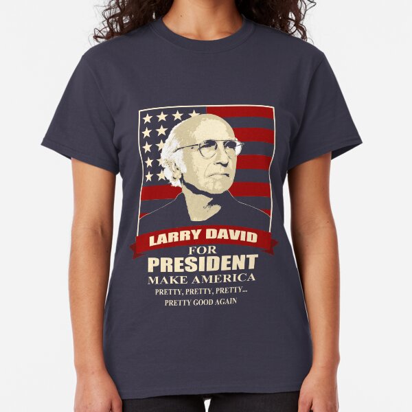 Larry David for President Classic T-Shirt