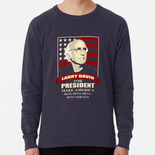 Larry David for President Lightweight Sweatshirt