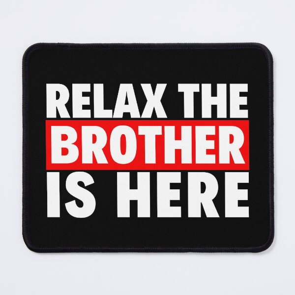 Item preview, relax the brother is here designed and sold by T-shirtgallery.