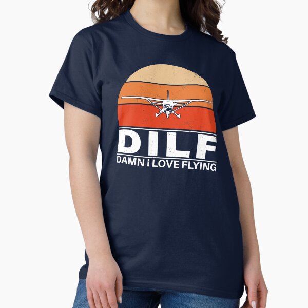 Artikel-Vorschau von DILF Damn I love Flying, designt und verkauft von NicGrayGraphic.