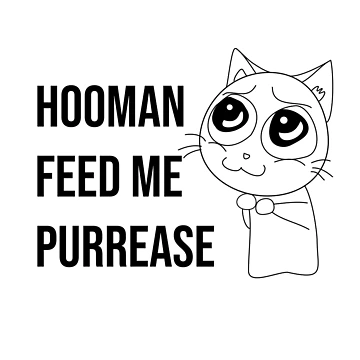 Aperçu de l'œuvre Hooman nourrir moi purrease chat drôle de Experience21