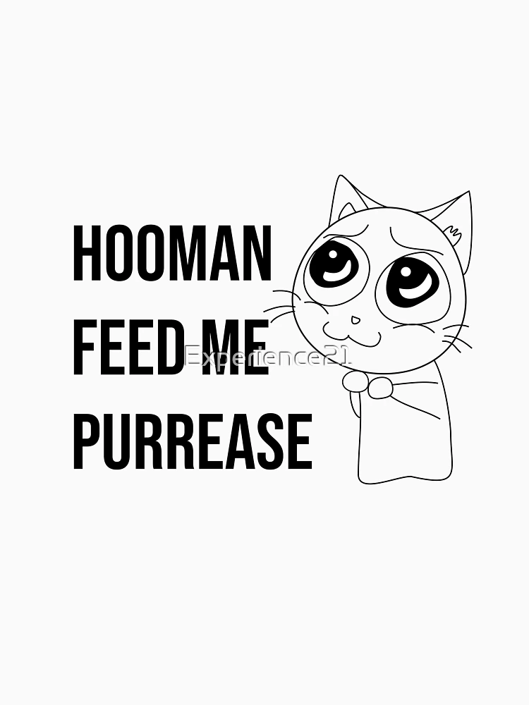 Thumbnail 7 of 7, Classic T-Shirt, Hooman feed me purrease funny cat designed and sold by Experience21.