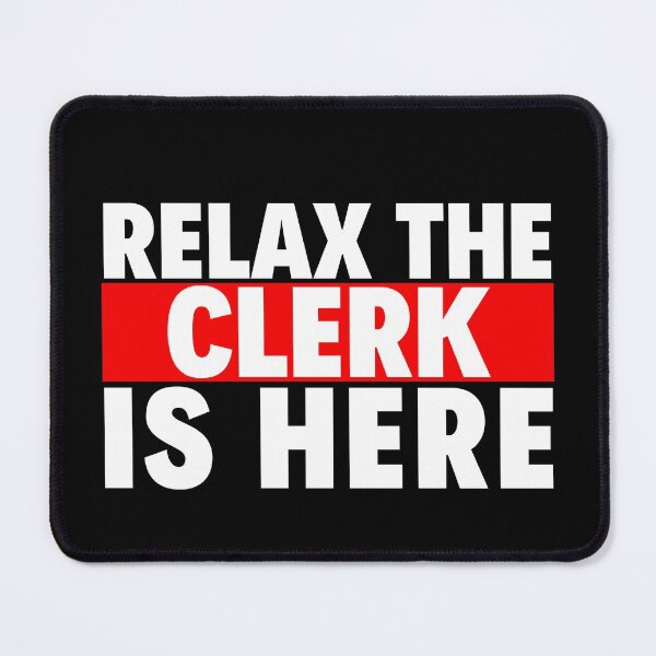 Item preview, relax the clerk is here designed and sold by T-shirtgallery.