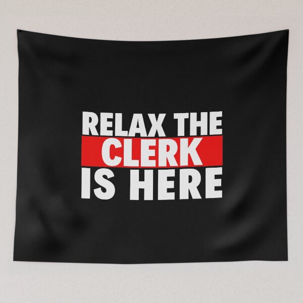 Item preview, relax the clerk is here designed and sold by T-shirtgallery.