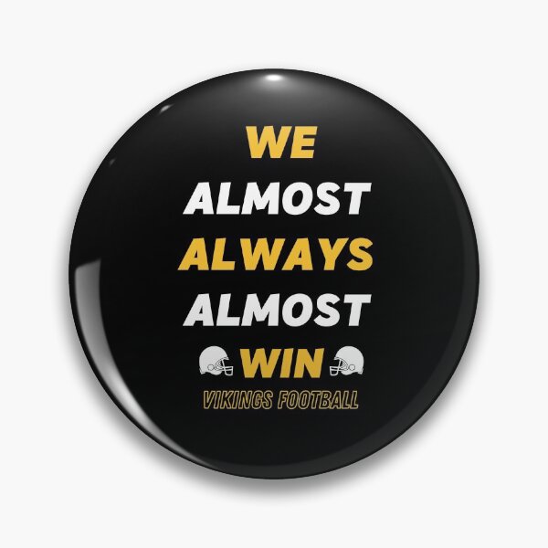 Item preview, We Almost Always Almost Win Funny Viking Sports Football Lover designed and sold by sichaz.