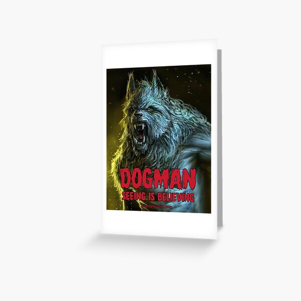 Dogman Seeing Is Believing Greeting Card