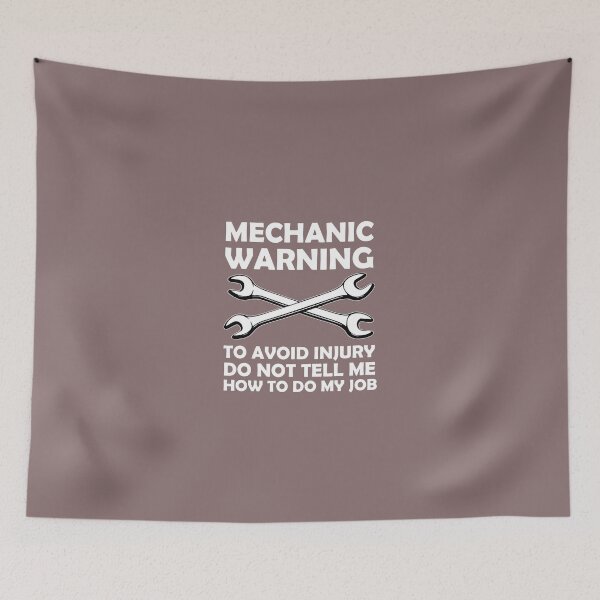 Item preview, Mechanic Warning Avoid Telling Me How To Do My Job designed and sold by AlwaysAwesome.