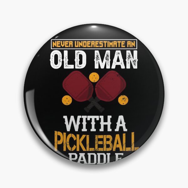 Item preview, never underestimate an old man with a pickleball designed and sold by Ibu83.