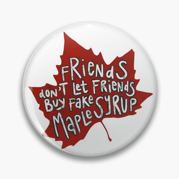 Item preview, Friends don't let friends buy fake maple syrup designed and sold by backyrdfrontier.
