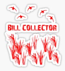 Bill Collector von Funny as Duck Sticker
