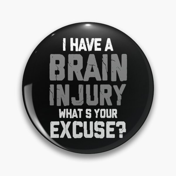 Item preview, I Have A Brain Injury What's Your Excuse designed and sold by Jackmorial.
