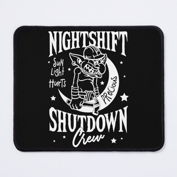 Item preview, NIGHTSHIFT SHUTDOWN CREW designed and sold by ScaffoldMob.