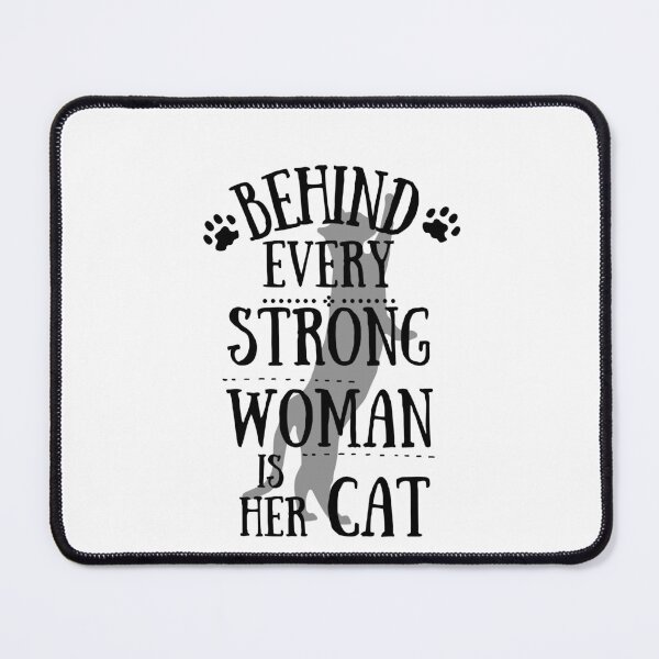 Item preview, behind every strong woman is her cat designed and sold by reka88.