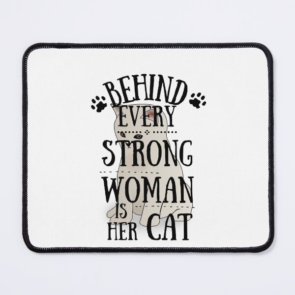 Item preview, behind every strong woman is her cat designed and sold by reka88.