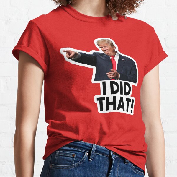 Vista previa del artículo con la obra «Yo hice eso - versión de Donald Trump», diseñado y vendido por DinosaurDesign.