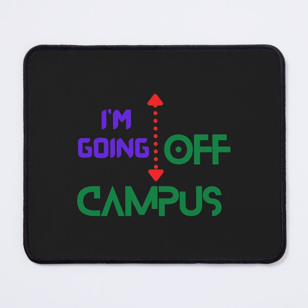 Item preview, I'm going OFF Campus designed and sold by Hayleyshy.