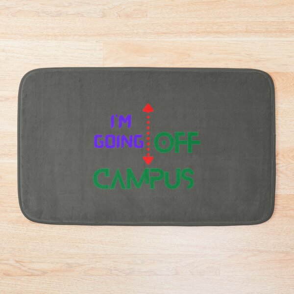 Item preview, I'm going OFF Campus designed and sold by Hayleyshy.