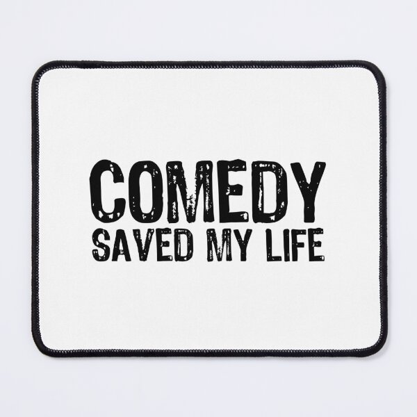 Item preview, Comedy Saved My Life designed and sold by The "I Love Everything" Shop.