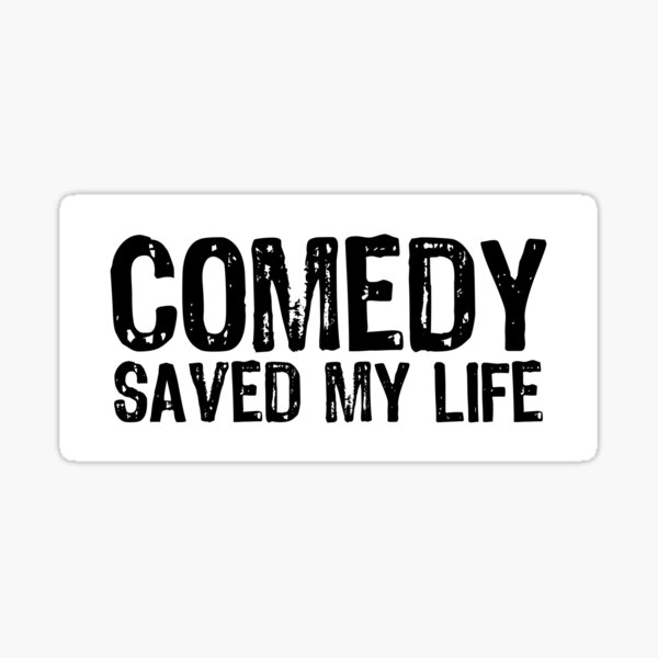 Item preview, Comedy Saved My Life designed and sold by The "I Love Everything" Shop.