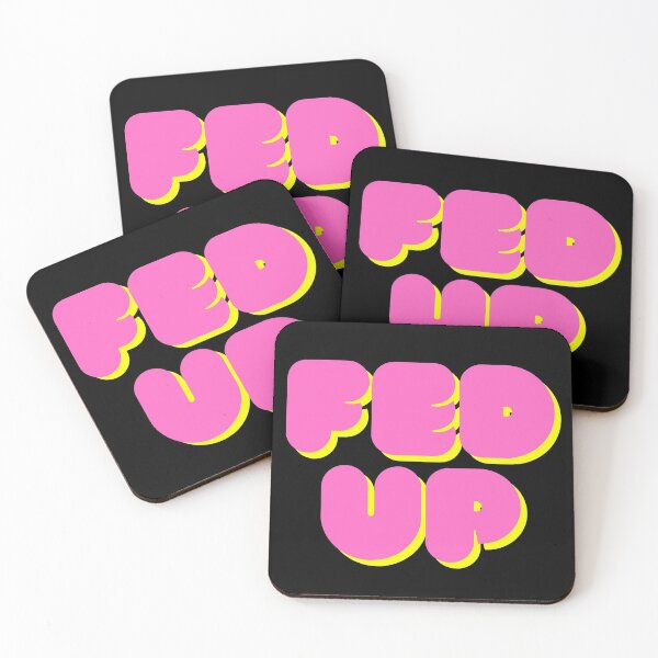 Item preview, fed up designed and sold by ThoughtScribble.