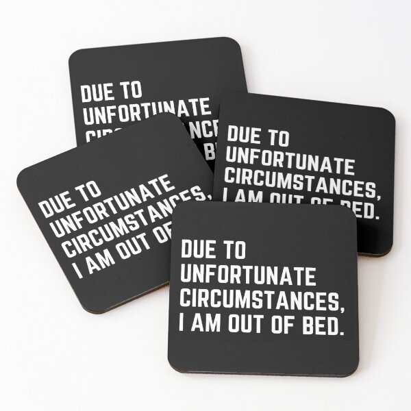 Item preview, Due To Unfortunate Circumstances I Am Out Of Bed Funny  designed and sold by CuteLovelyDesigns.