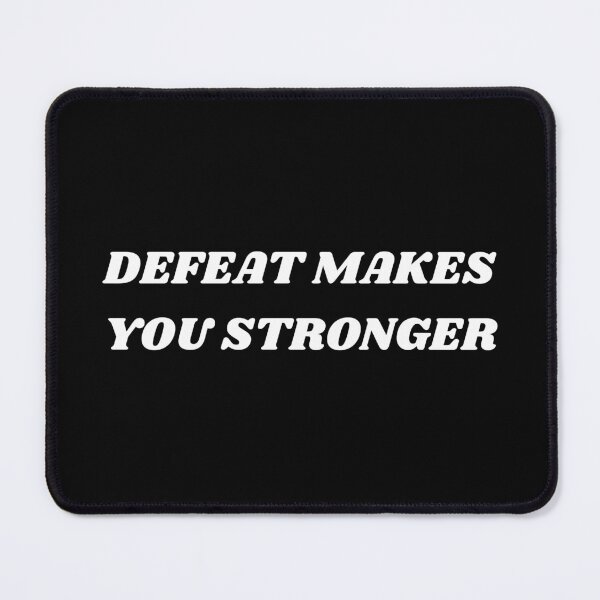 Item preview, Defeat makes you stronger designed and sold by Kuitoo.