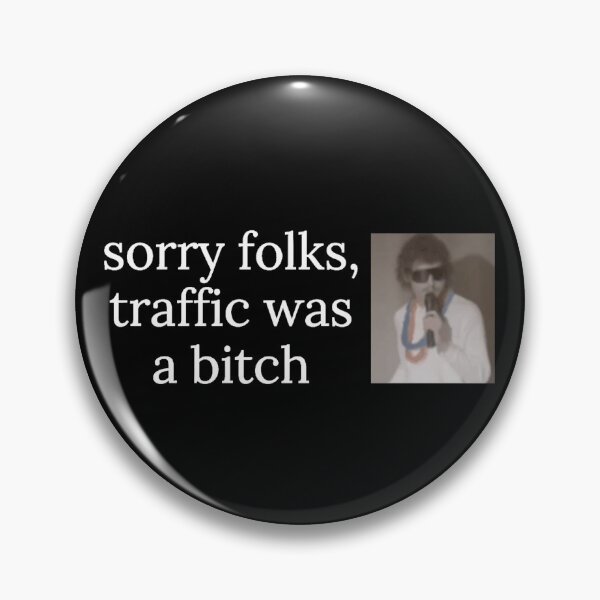 Item preview, Greta van Fleet Concert | Sorry Folks Traffic Was a B designed and sold by GoldenTicketer.