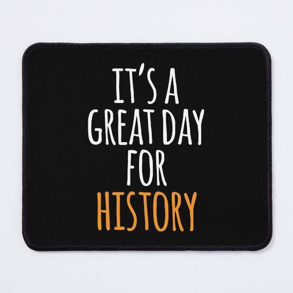 Item preview, It's a Great Day for History designed and sold by kindxinn.