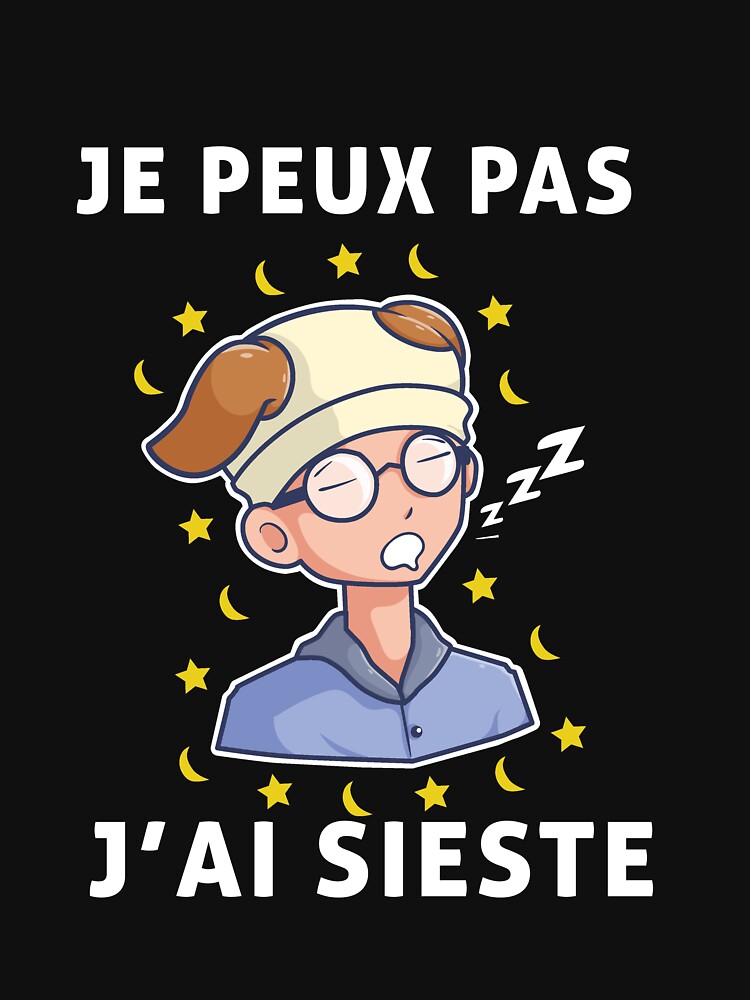 Discover Je Peux Pas J'Ai Sieste T-Shirt