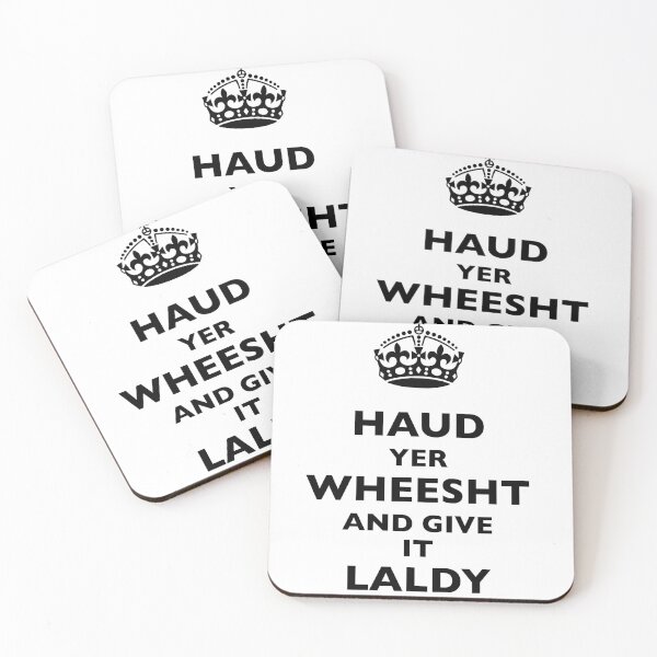 Item preview, Haud yer Wheesht and give it laldy Tshirt designed and sold by DFDesignMarket.