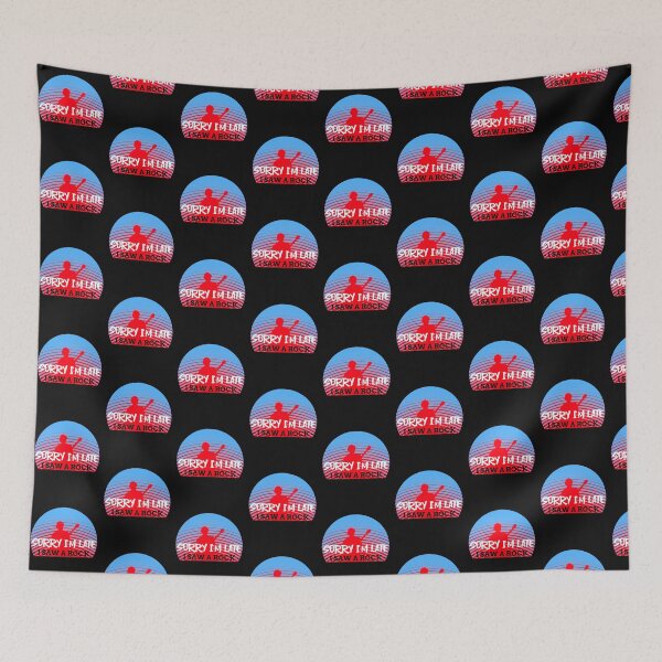 Item preview, SORRY I'M LATE I SAW A ROCK T-SHIRT/STICKER designed and sold by BestCoolStuff.