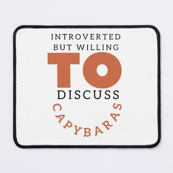 Item preview, Introverted but willing to discuss capybaras, funny capybara, cute hamster designed and sold by oufa.