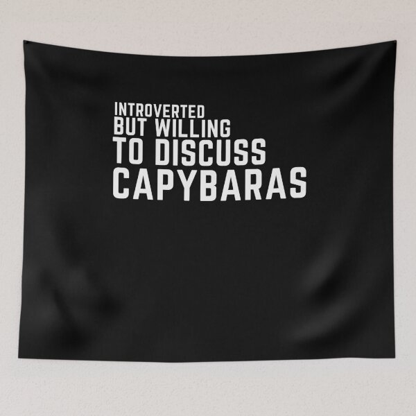 Item preview, Introverted but willing to discuss capybaras, funny capybara, cute hamster  designed and sold by oufa.