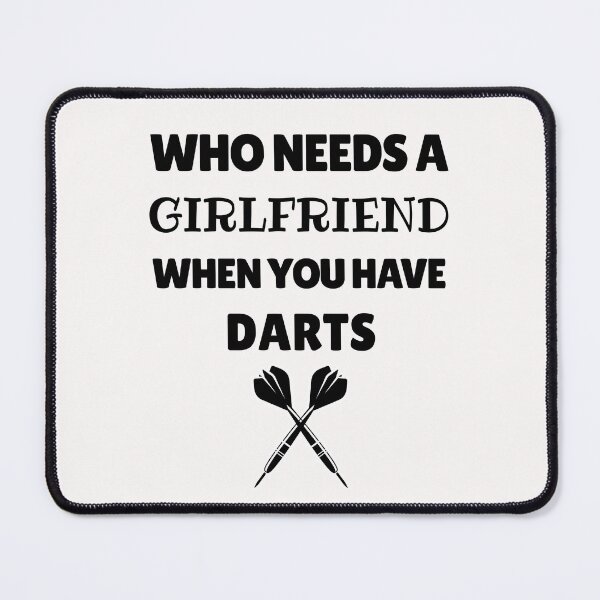 Item preview, Who needs a girlfriend when you have darts designed and sold by TheGreenGoat.