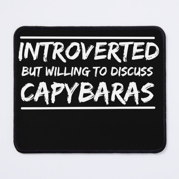 Item preview, Introverted but willing to discuss capybaras, funny capybara, cute hamster designed and sold by oufa.