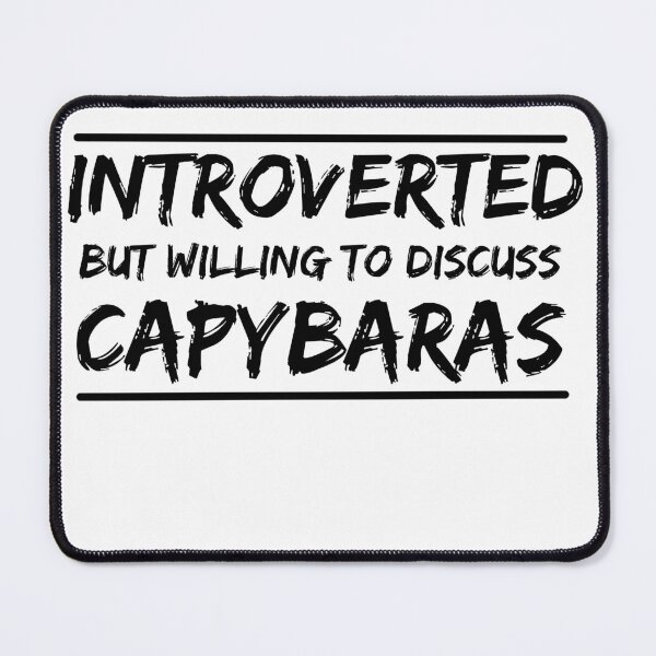 Item preview, Introverted but willing to discuss capybaras, funny capybara, cute hamster designed and sold by oufa.