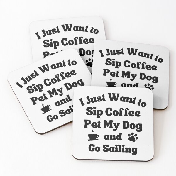 Item preview, Sip coffee, pet my dog and go sailing designed and sold by TheGreenGoat.