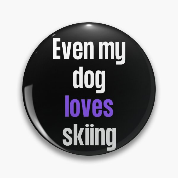 Item preview, Even my dog loves skiing designed and sold by TheGreenGoat.