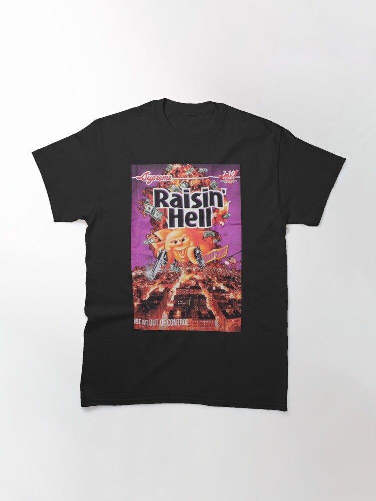 raisin hell shirt