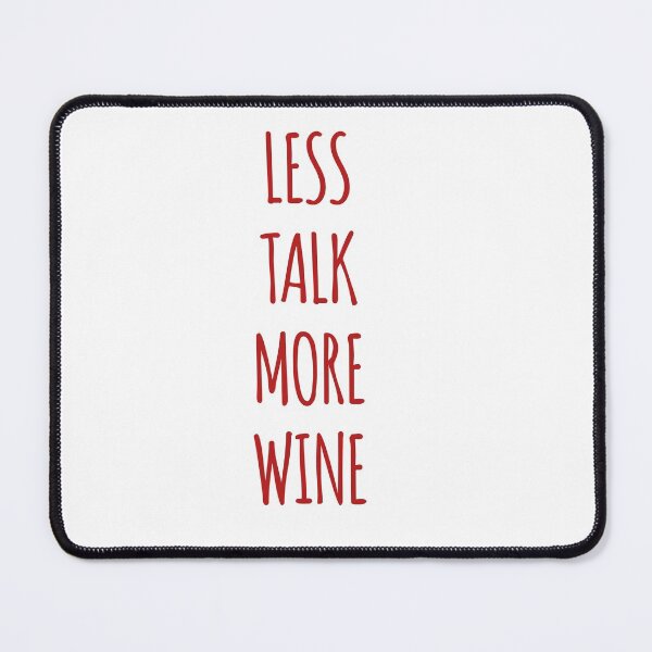 Item preview, Less talk more wine designed and sold by Andersong.