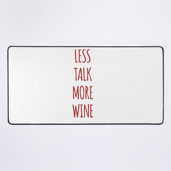 Item preview, Less talk more wine designed and sold by Andersong.