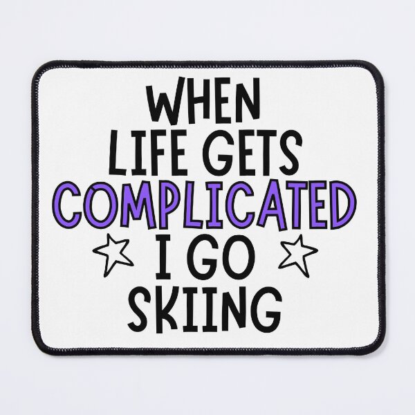 Item preview, When life gets complicated I go skiing designed and sold by TheGreenGoat.