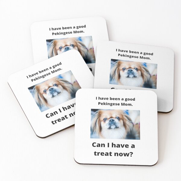 Item preview, I have been a good Pekingese Mom. Can I have a treat now? designed and sold by teewearstyle.